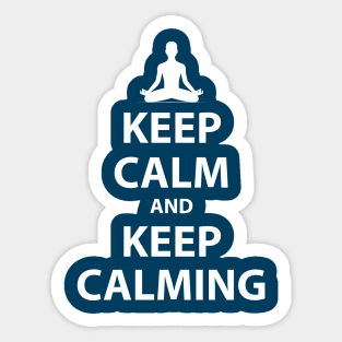 Keep Calm and Keep Calming Sticker